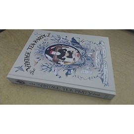 The Vintage Tea Party Book: A Complete Guide to Hosting your Perfect Party