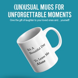 It's A Beautiful Day To Leave Me Alone Introvert Gifts Introverting Sarcastic Gifts To Coworkers Neighbors Classmates Friends Novelty Drinkware Ceramic Mug 11 oz White