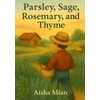 Parsely, Sage, Rosemary, and Thyme