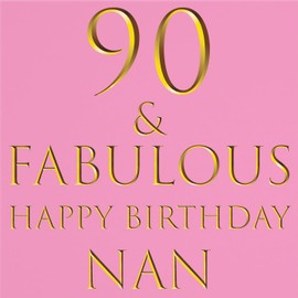 Hunts England - Nan 90th Birthday Card - 90 & Fabulous - Happy Birthday Nan - Still Totally Fabulous Collection - Fun Female Card