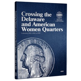 Crossing the Delaware and American Women Quarters Collection 2021; 2022 to 2025