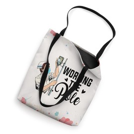 Working The Pole ICU Nurse Essential Nurse CCU Nurse Life Tote Bag