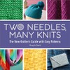 Two Needles, Many Knits: The New Knitter's Guide with Easy