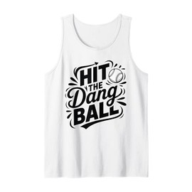 Hit The Dang Ball Vintage Trendy Baseball Funny Baseball Tank Top