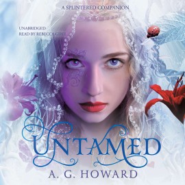 Untamed by A. G. Howard 2015 Unabridged CD 9781504693059