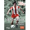 Gerd Müller - Der Bomber der Nation: Mit einem Vorwort