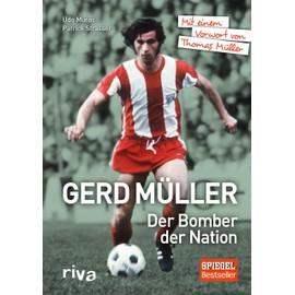 Gerd Müller - Der Bomber der Nation: Mit einem Vorwort von Thomas Müller. Komplett überarbeitete Ausgabe. Ein Geschenk für Fans der Torjäger-Legende des FC Bayerns und des DFB