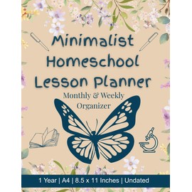 Homeschool Lesson Planning Minimalist Notebook: All in One Monthly & Weekly Organizer incl. Subject Planner, 1 Year with 50 weeks, Undated 297 Pages, 8.5x11, A4