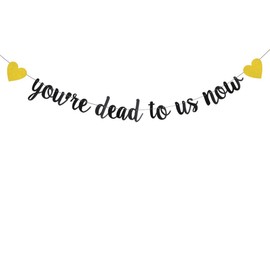 WEIANDBO You're dead to us now Black Glitter Banner,pre-assembled, Goodbye/departure/farewell/retirement Party Gecorations/Black