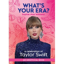 What’s Your Era?: The ultimate gift book for any Taylor Swift fan in anticipation of the sold out 2024 Eras Tour and her new album, The Tortured Poet’s Department