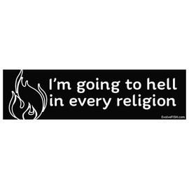 I'm Going to Hell in Every Religion Bumper Sticker - [11" x 3"]