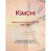 Kimchi: Webster's Timeline History, 1160 - 2007