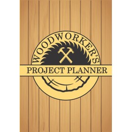 WOODWORKER'S PROJECT PLANNER: A Journal for carpenters, project ideas, detailed designs, sketches, tool and material inventory