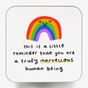 You Are A Truly Marvellous Human Being® Coaster - Friendship