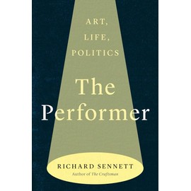 The Performer: Art, Life, Politics