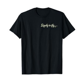 Rapture Ready to Fly End times encouragement T-Shirt