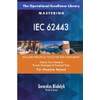 The Operational Excellence Library; Mastering IEC 62443