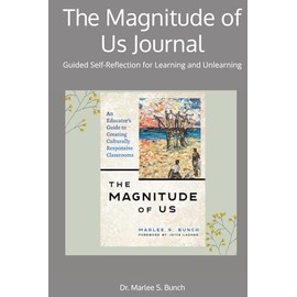 The Magnitude of Us Journal: Guided Self-Reflection for Learning and Unlearning