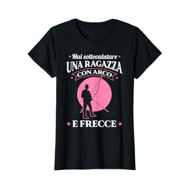 Ragazza Con Arco E Frecce Regalo Di Arciere Tiro Con L'Arco Maglietta