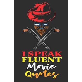 I Speak Fluent Movie Quotes: Serious Movie Buffs and Film Students 6.14" x 9.21" Perfect Bound Journal | fun gifts for movie lovers | movie lover gifts for men | The Movie Critic's Notebook