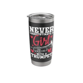 Never Underestimate A Girl With A Trumpet - Trumpeter Music Stainless Steel Insulated Tumbler