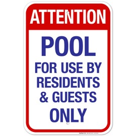 Sigo Signs, Attention Pool for Use by Residents and Guests Only Sign, Pool Sign, 12x18 Inches, Rust Free .063 Aluminum, Fade Resistant, Made in USA