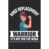 Knee Replacement Warrior Knee Surgery Recovery Get Well Gift: Undated