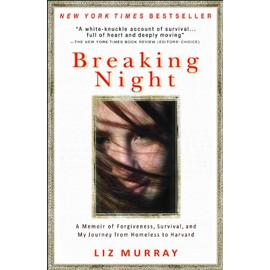 Breaking Night: A Memoir of Forgiveness, Survival, and My Journey from Homeless to Harvard