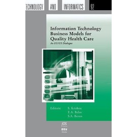 Information Technology Business Models for Quality Health Care: An EU/ US Dialogue: May 2002