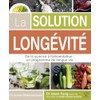 Solution longévité (La): De la science à l'alimentation : un