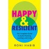 Happy & Resilient: The Complete Guide to Joyful Teaching, Learning,