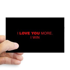 CafePress I Love You More I Win Rectangle Bumper Sticker Car Decal