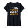 Womens Think Twice Code Once Backprint V-Neck T-Shirt