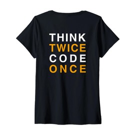 Womens Think Twice Code Once Backprint V-Neck T-Shirt
