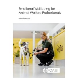 Emotional Well-being for Animal Welfare Professionals (CABI Concise)