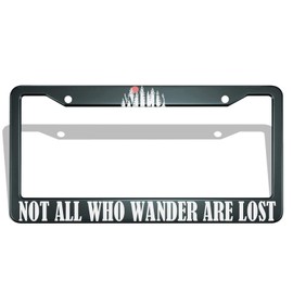 Uanvaha Inspirational Quote Black License Plate Frame Not All Who Wander are Lost License Plate Holder US Standard Car Tag Cover Aluminum Auto Car Tag for Men Women