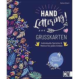 Handlettering! Grußkarten: Individuelle Sprüche & Motive für jeden Anlass. Jeweils 5 verschiedene Lettering-Grußkarten zum Nacharbeiten. Inkl. individueller Alphabete zum Nachlettern.