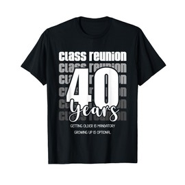 Class Reunion 40 Years 40th Celebration Classmates friends T-Shirt