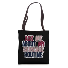 Ask Me About My Skincare Routine Skin Care Esthetician Tote Bag