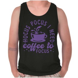 Hocus Pocus I Need Coffee to Focus Tank Top T Shirts Men Women