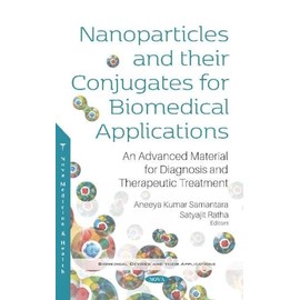 Nanoparticles and Their Conjugates for Biomedical Applications: An Advanced Material for Diagnosis and Therapeutic Treatment