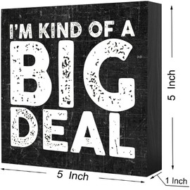 Wood Box Sign 5 x 5 Inch, Kind of a Big Deal - Office Decorations for Work - Little Signs with Sayings - Office Must Haves, Funny Office Signs, Great Gift for Family and Friends