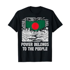 Bangladesh Flag Power Belongs To The People Support National T-Shirt