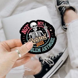 3 Pcs Not My Problem Anymore Retired 2025 Sticker – Funny Retirement Skeleton Design Vinyl Decal Waterproof for Laptop, Water Bottle, Notebook Gift for Coworkers, Friends, Retirees 3 Inch