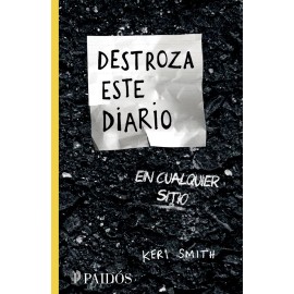 Destroza este diario en cualquier sitio, de Smith, Keri. Libros Singulares Editorial Paidos México, tapa blanda en español, 2015