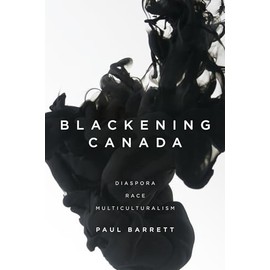 Blackening Canada: Diaspora, Race, Multiculturalism