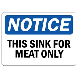 Notice - Notice This Sink for Meat Only Sign | Label Decal Sticker Retail Store Sign Sticks to Any Surface 8"