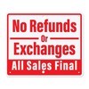 No Refunds or Exchanges, All Sales Final Aluminum Sign Returns