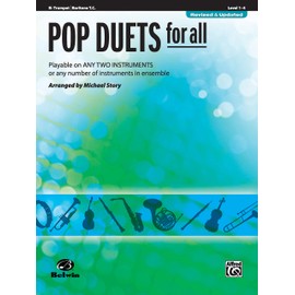 Pop Duets for All: B-Flat Trumpet, Baritone T.C.: Playable on Any Two Instruments or Any Number of Instruments in Ensemble