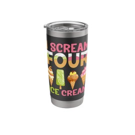 I Scream Four Ice Cream Lover Men Women Funny Sweet Lover Stainless Steel Insulated Tumbler